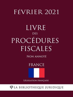 cover image of Livre des procédures fiscales (France) (Février 2021) Non annoté